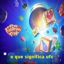 o que significa ufc